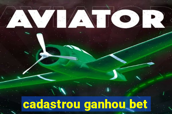 cadastrou ganhou bet